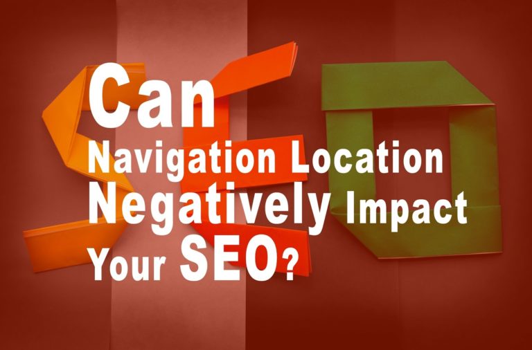 Can Navigation Location Negatively Impact Your Blog’s SEO?