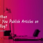 How Often Should You Blog Post? [Posting Frequency Guide]