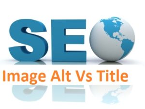 Image Alt Text vs Image Title Tags - Which Is Important For SEO?